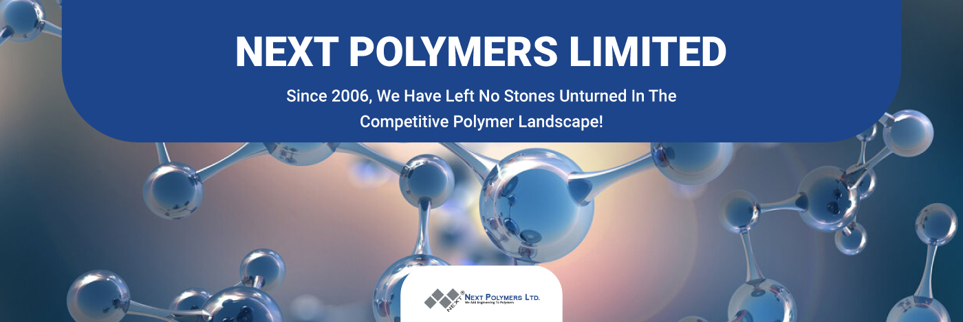 NEXT POLYMERS LIMITED