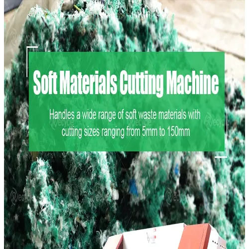 Shredders | Soft Material Cutting Machine